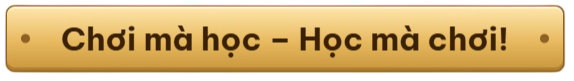 Chơi mà học – Học mà chơi!